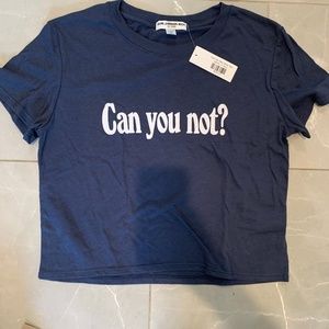 Cropped T-shirt womens small. Funny   "Can you not?" graphic